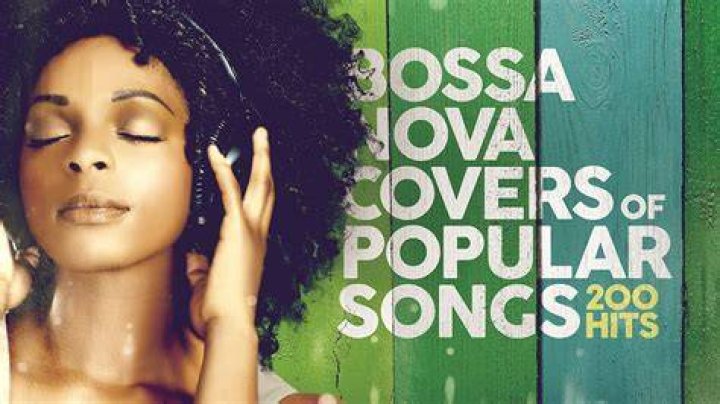 Bossa Nova Covers Popular Songs - Dance songs / songs for sassy jazz