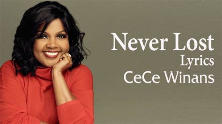 Never Lost With Lyrics- Cece Winans - Gospel Songs Lyrics - h.e.r. gospel song hold us together