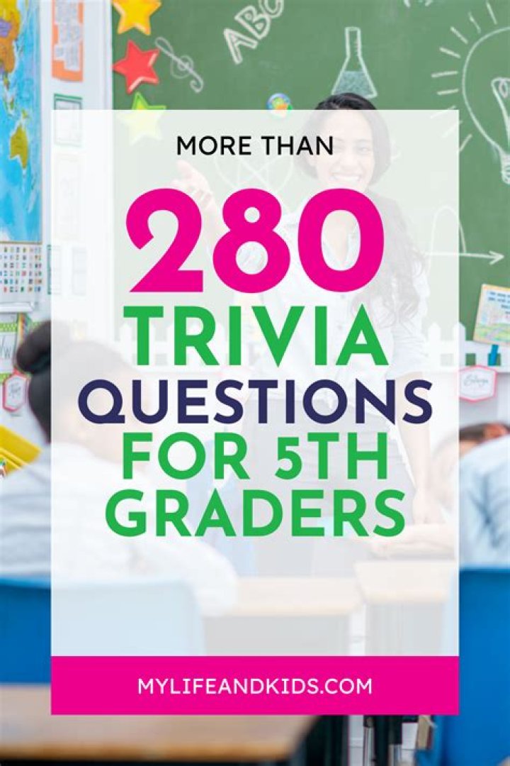 Trivia questions for 5th graders Trivia questions for 5th graders