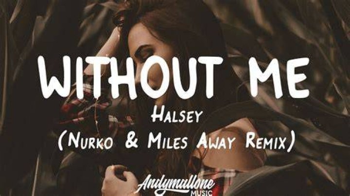 Without Me (Nurko & Miles Away Remix) - Halsey - best rap songs without n word
